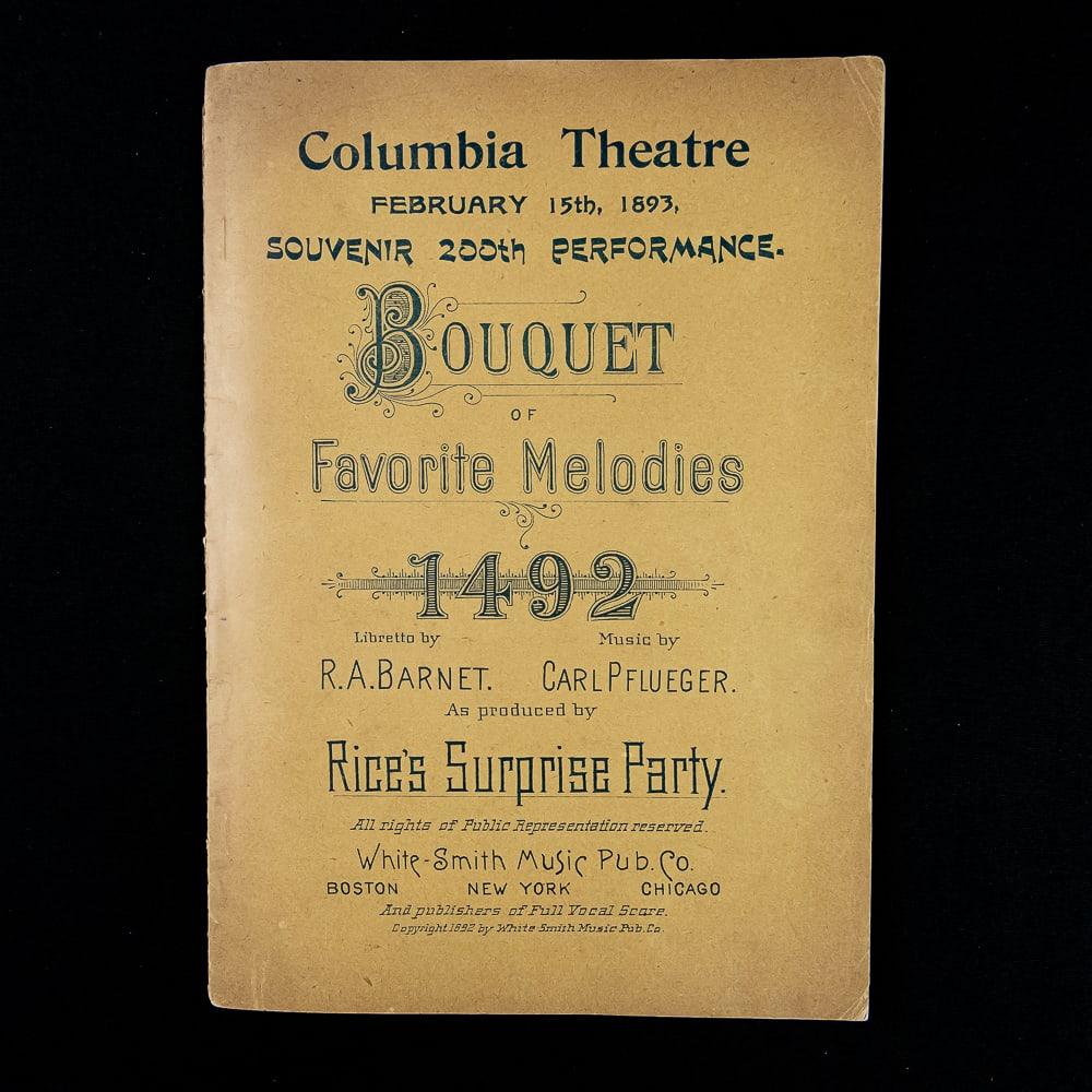 1893 Columbia Theatre 1492 Souvenir: This scarce, original 1893 Gilded Age theatrical souvenir program celebrates the historic 200th performance of the musical comedy extravaganza "1492" up to date, produced by Edward E. Rice's famous "R