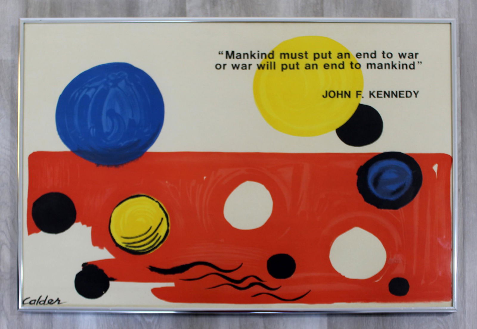 Framed Alexander Calder John F. Kennedy Quote Painting: For your consideration is a framed, Alexander Calder vintage exhibition poster, with a quote by John F. Kennedy.