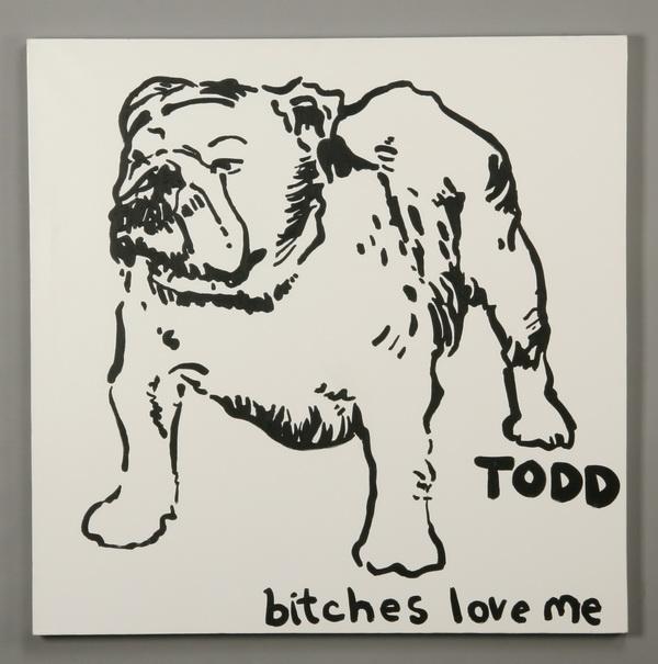 Oversized acrylic on canvas, 36" tall, signed: Oversized American post-Pop Art acrylic on canvas, "Bitches Love Me", artist signed Todd (Harris Goldman) founder of David and Goliath Clothing Co. & Pop Factory. 36"h x 36"w.