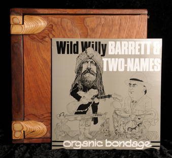 Willy Barrett & Two Names, 'Organic Bondage' Limited: Willy Barrett & Two Names, 'Organic Bondage' Limited Edition LP, 1986, collectors' edition in plywood sleeve, limited edition of 100