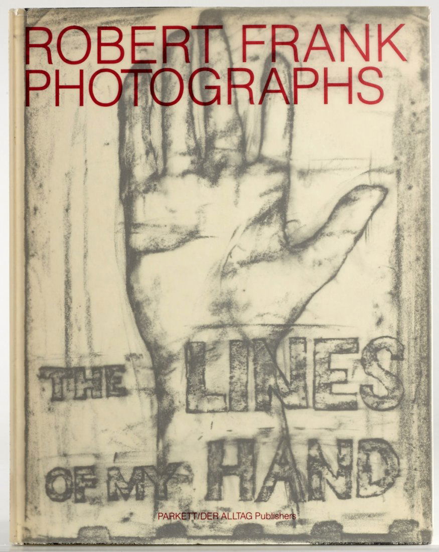 ROBERT FRANK (* 1924) ‘The Lines of my Hand’, Zurich: P: Signed by Robert Frank, hardcover, 32,5 x 25,5 cm, 200 pages, in the publisher's white paper-vellum boards with printed design on front and ink-stamped to spine, glassine wrapper