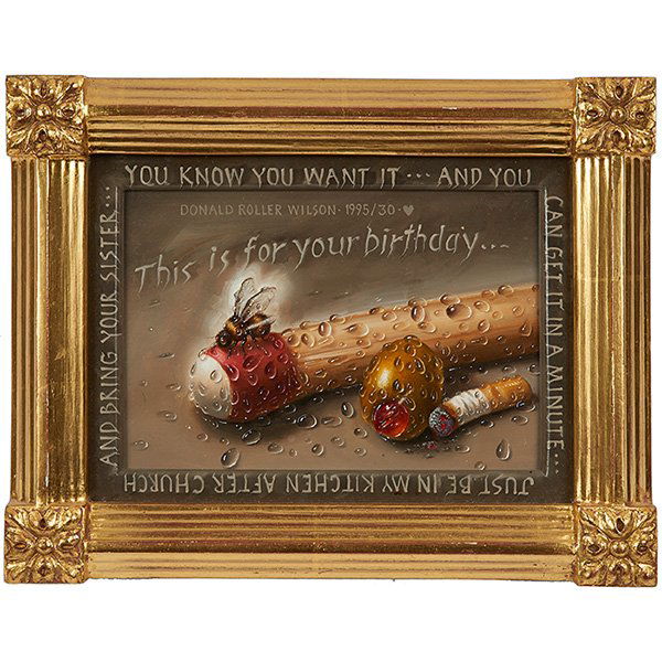 Donald Roller Wilson, (American, b. 1938), For Your: Donald Roller Wilson, (American, b. 1938), For Your Birthday (From Naughty Betty and Her Friend, Beatrice...An Illegitimate Daughter of the Virgin)..., 1995, oil on board, signed, titled and dated, 5"