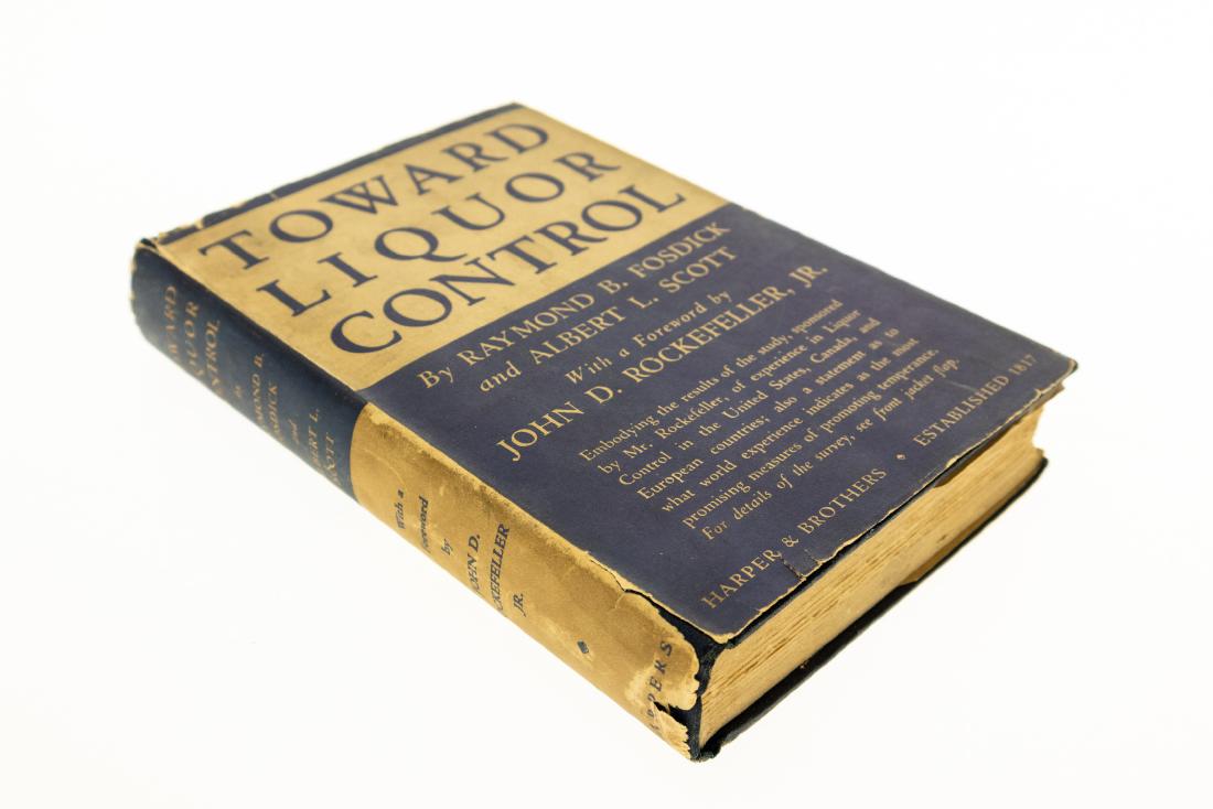 Raymond B Fosdick and Albert L Scott TOWARD LIQUOR: Raymond B Fosdick and Albert L Scott TOWARD LIQUOR CONTROL 1933 First Edition Foreword by John D Rockefeller Prohibition Temperance 18th Amendment Original Dust Jacket State Authority System License S