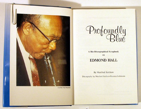 Selchow PROFOUNDLY BLUE 1988 Clarinet New Orleans: Title: Profoundly Blue Author: Manfred Selchow Publisher: Uhle & Kleimann Printing Year: 1988 Condition/Details: Bound in blue cloth with original dustjacket, this volume is a scarce bio-discograp