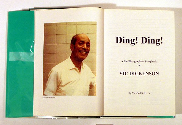 Selchow DING! DING! 1998 Trombone Dickenson Basie: Title: Ding! Ding! A Bio-Discographical Scrapbook on Vic Dickenson Author: Manfred Selchow Publisher: Uhle & Kleiman Printing Year: 1998 Condition/Details: Bound in green cloth with a brodart cover