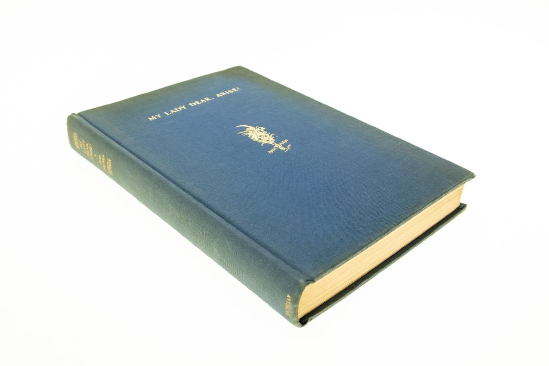 Percy MacKaye MY LADY DEAR ARISE 1940 Signed and: Percy MacKaye MY LADY DEAR ARISE 1940 Signed and Inscribed First Edition Songs and Sonnets in Remembrance of Marion Morse MacKaye Illustrated Plates Poetry Marion Hennion Letter Laid In Gordon Craig W