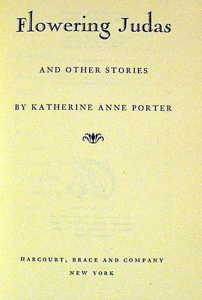 Porter FLOWERING JUDAS AND OTHER STORIES 1935 1st - 2