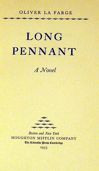 La Farge LONG PENNANT 1933 Author Inscribed 1st - 2