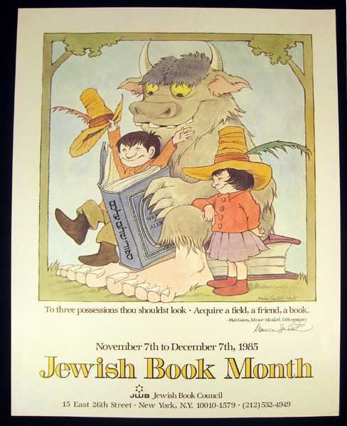 Maurice Sendak JEWISH BOOK MONTH 1985 Artist Signed: Details: This lot consists of the artwork shown in the corresponding image(s).The dimensions of this author-signed poster (Hanrahan C14) are approximately 15" x 19". The image displays a Wild Thing r