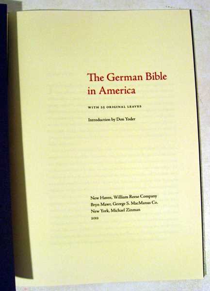 THE GERMAN BIBLE IN AMERICA WITH 25 ORIGINAL LEAVES: Title: The German Bible in America. With 25 Original Leaves. Author: uncredited author Publisher: William Reese Company / George S. MacManus Co. / Michael Zinman City: New Haven Year: 2012