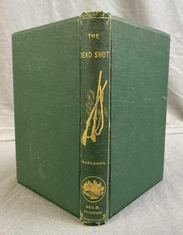 The Dead Shot Sportsman's Guide by Marksman 1874: The Dead Shot or Sportsman's Guide - Being A Treatise on the Use of the Gun by Marksman. Dated 1878. There is an ink stain near the spine in the last 4 pages or so. Also included in this lot is anothe