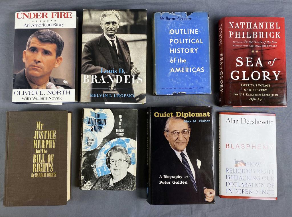 8 Author Signed Politically Themed Books: Includes Under Fire signed by Oliver North, Louis D. Brandeis signed by Melvin Urofsky, Outline Political History of the Americas signed by William B. Foster, Sea of Glory signed by Nathaniel Philbric