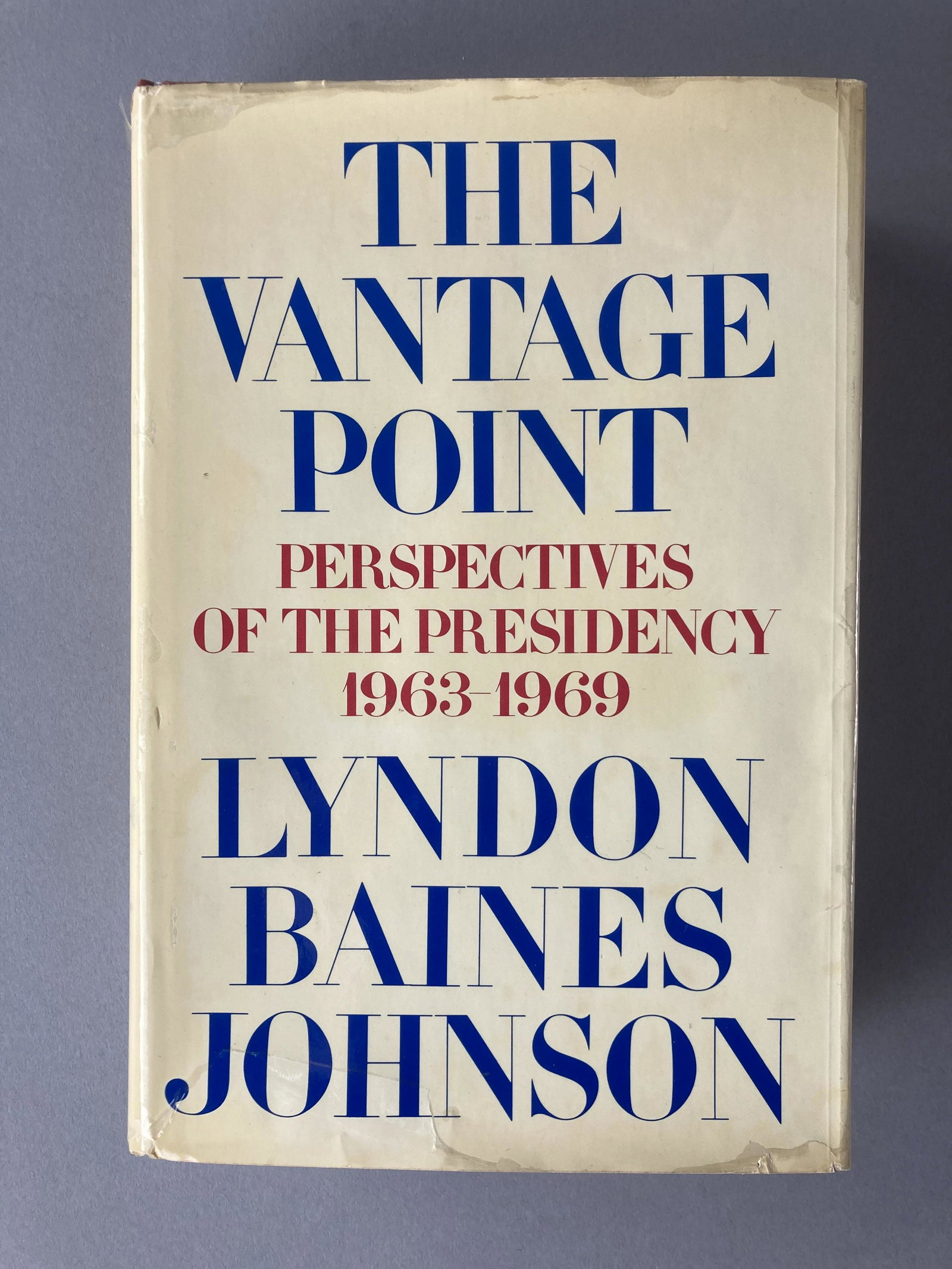 The Vantage Point Lyndon Baines Johnson Signed: The Vantage Point: Perspectives of the Presidency 1963 1969 by Lyndon B Johnson, published by Holt, Rinehart, & Winston in New York, 1971 first edition.