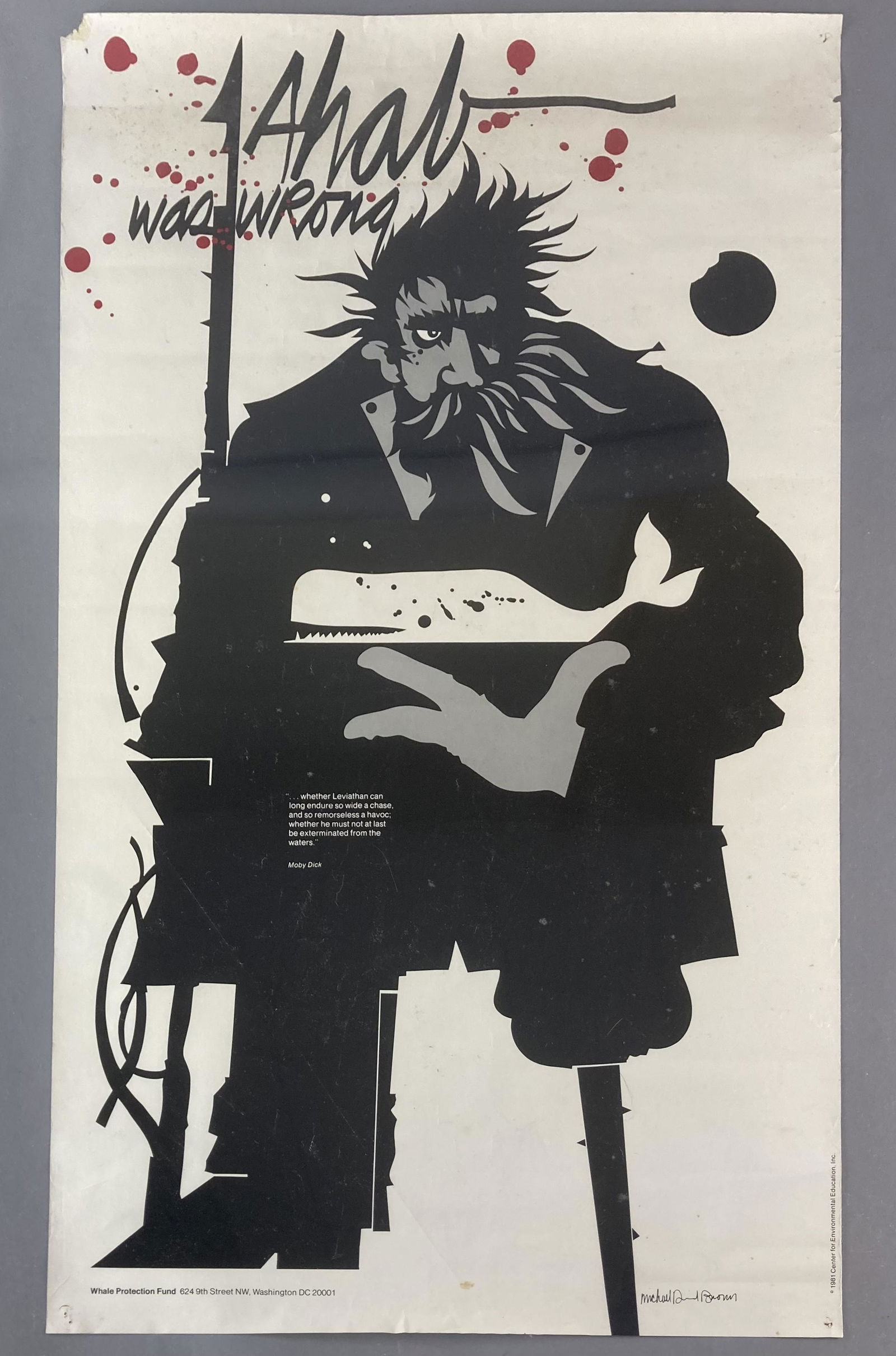 Ahab Was Wrong Moby Dick Michael Brown 1981: Ahab Was Wrong poster by Michael Brown from the Center for Environmental Education Whale Protection Fund. , 1981. 20 X 34 inches in size.