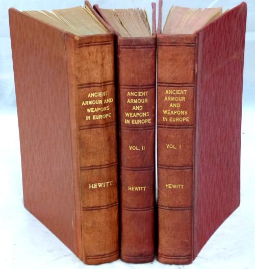 John Hewitt, Ancient armour and weapons in Europe, 1860: John Hewitt, Ancient armour and weapons in Europe, 1860, 3 vols