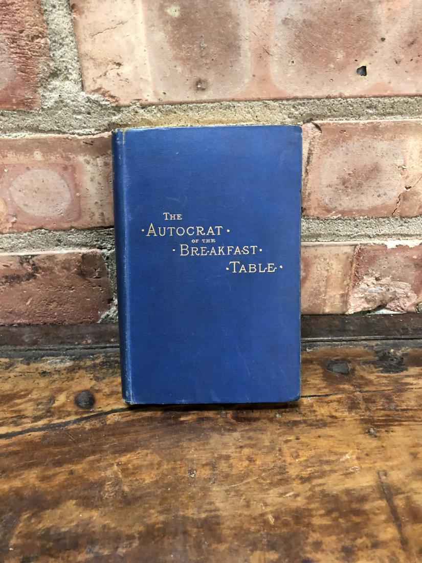 The Autocrat of the Breakfast Table: C. 1886, by Oliver Wendell Holmes, Shows some signs of wear, and may have markings/folded pages on inside.