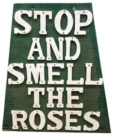 Old Folk Art Garden Sign, "Stop And Smell The Roses"