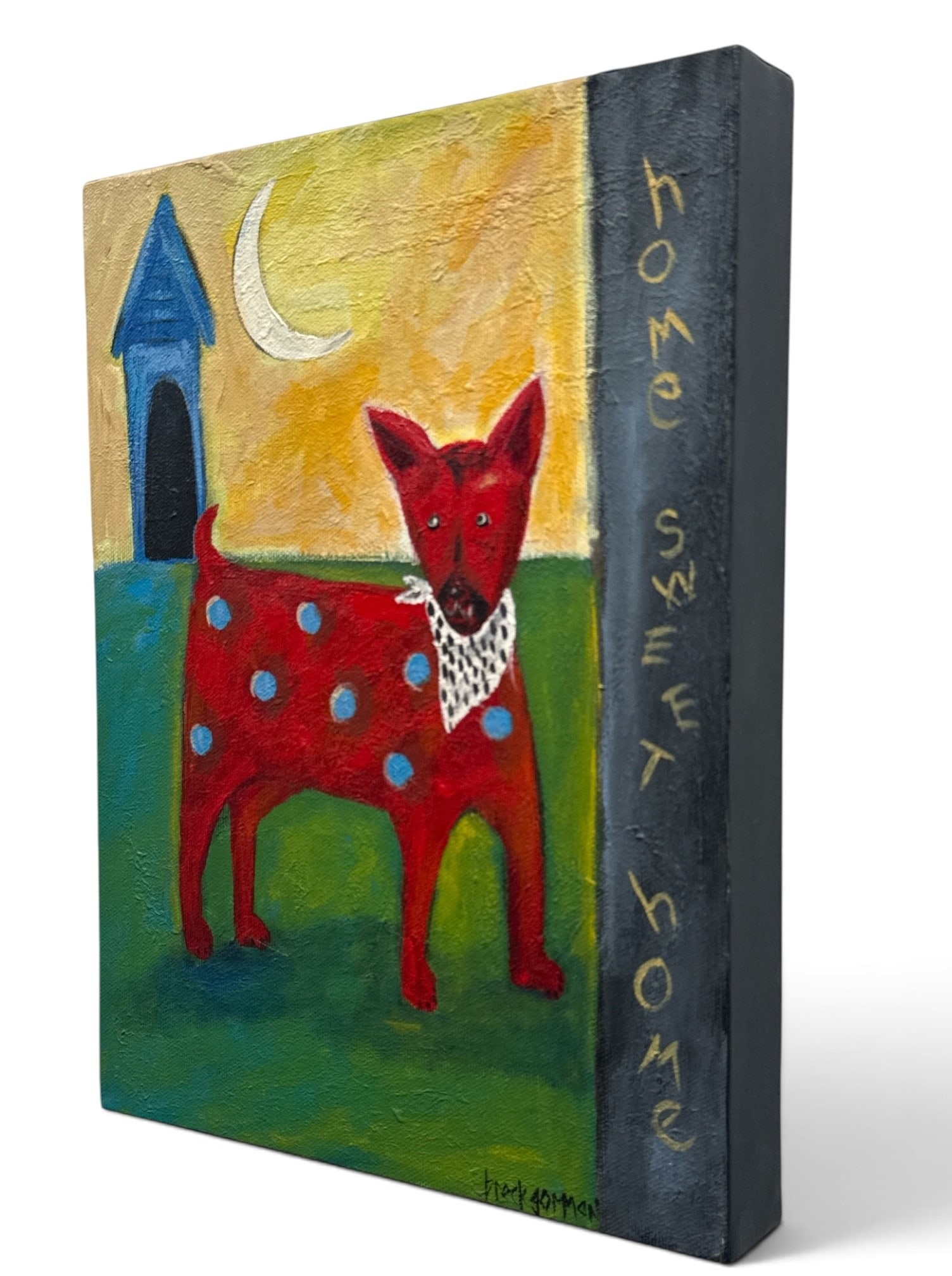 Folk Art Red Dog Painting, " Home Sweet Home" BRECK GORMAN: Acrylic on canvas. Signed in lower right hand corner by Breck Gorman. Titled " Home sweet home" on right edge. Measures 12" H x 9" W x 1" D.