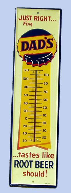DAD'S ROOT BEER TIN ADVERTISING THERMOMETER: DAD'S ROOT BEER TIN THERMOMETER - Embossed litho tin; stick intact; minor edge scratches; 27" x 7", NM-EX.