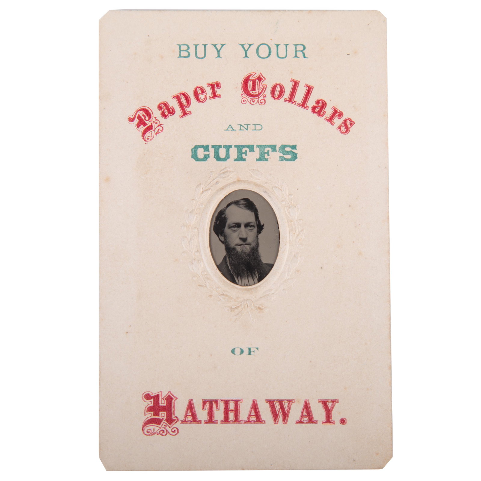 PROMOTIONAL / ADVERTISING TINTYPE: "Buy Your Paper Collars and Cuffs of Hathaway"; litho paper with tintype of young bearded man; minor wear; image 1", card 4" x 2 1/2", G-VG