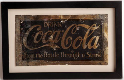 C.1912 HANGING TIN COCA-COLA SIGN: c.1912 hanging tin sign 6"x11" Rough condition, but a very unusual and rare sign, bearing the slogan "From The Bottle Through A Straw". This is one of those times when rarity trumps condition. A very