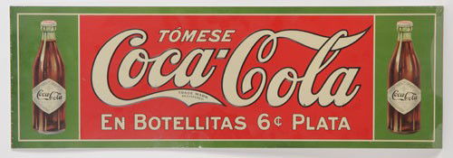CIRCA 1908 COCA-COLA EMBOSSED TIN SPANISH SIGN: 12" x 36"; a few shallow crimps a few small paint chips and nicks; great detail on both bottles which are printed completely in English; condition 8.2 to 8.5 / EX
