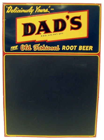 DAD'S ROOT BEER MENU BOARD SIGN: "Deliciously Yours";embossed litho tin; minor scratches and corner wear. 27 1/2" x 19 1/2", EX
