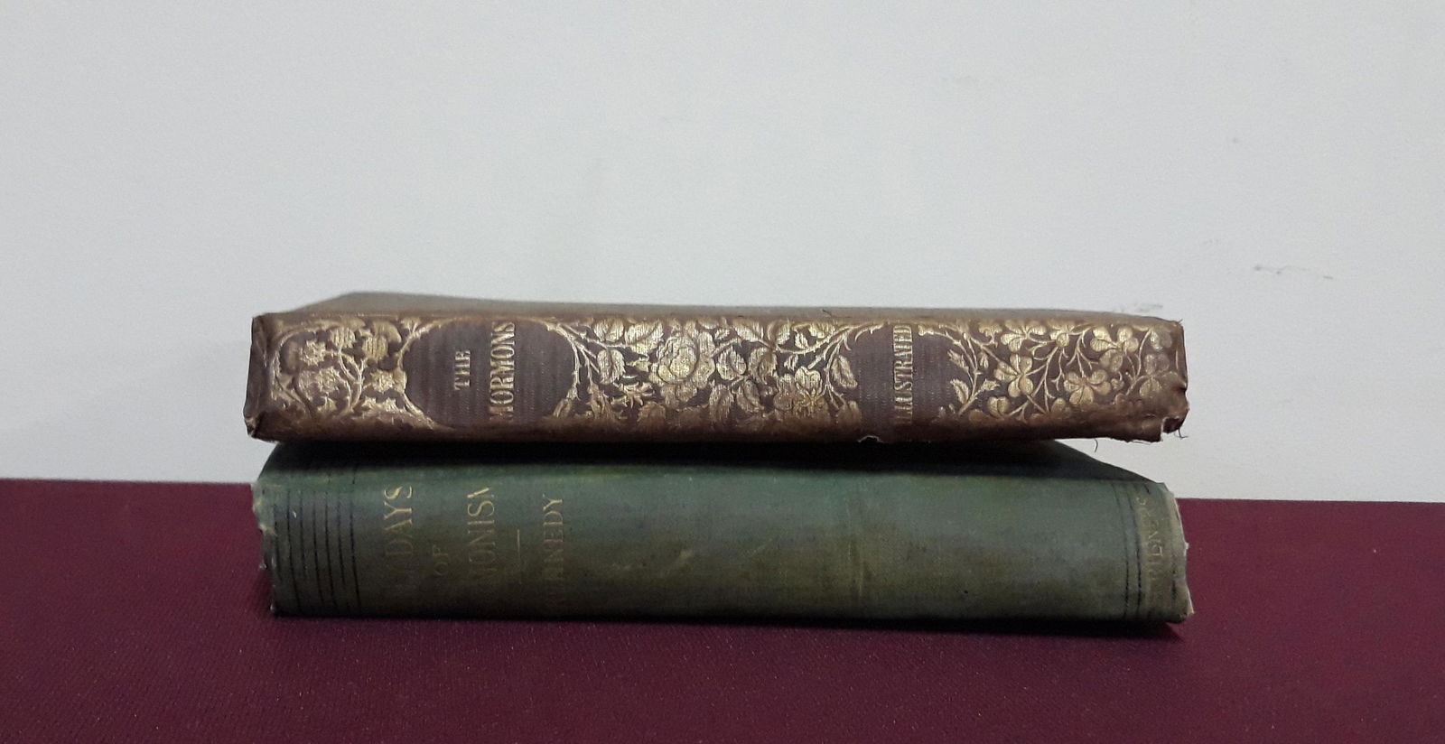 2 Books about Mormonism: Early Days of Mormonism" by J.H. Kennedy publ. Charles Scribner & Sons 1888."The Mormons, or Latter Day Saints a Contemporary History with Memoirs of the Life and Death of Joseph Smith". Published by