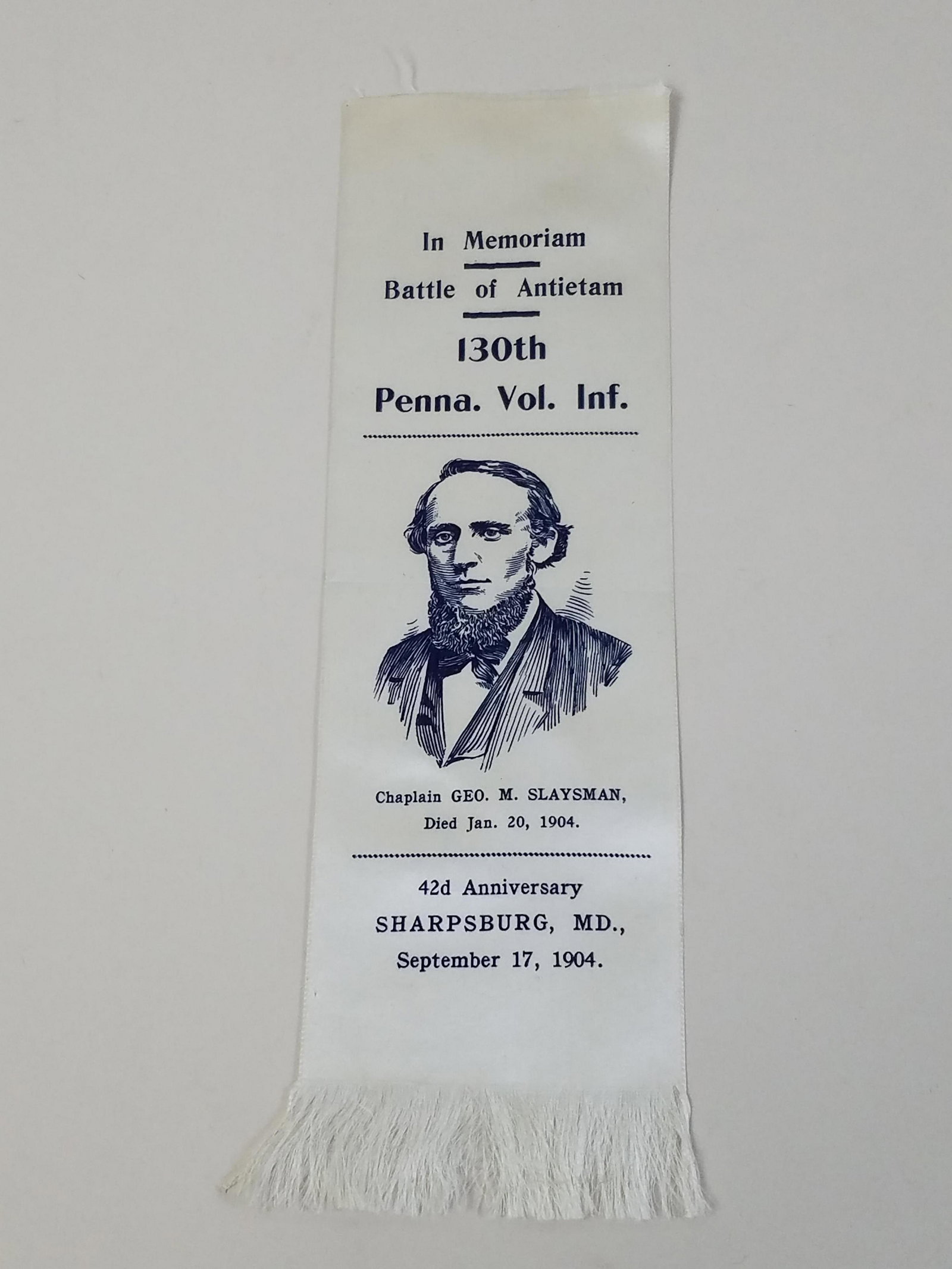 130th Battle of Antietam Memoriam Ribbon: Chaplain Geo. M. Slaysman. Died Jan. 20, 1904. 42nd Anniversary Sharpsburg, MD. September 17, 1904. 3" wide x 9-1/2" long. IMPORTANT: Before bidding, please read the terms and conditions. When you reg