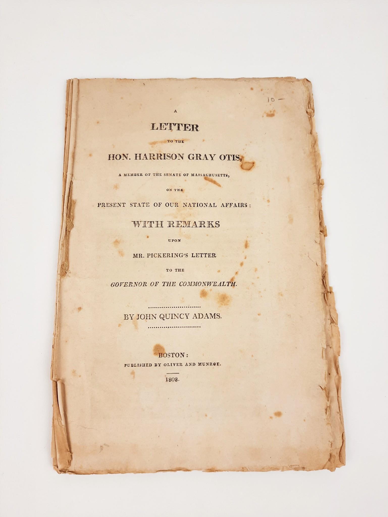 John Quincy Adams A Letter to Hon Harrison gray Otis: Published by Oliver and Munroe 1808. Some to ing and chips to edges. LR IMPORTANT: Before bidding, please read the terms and conditions. When you registered for the auction you agreed to these terms a