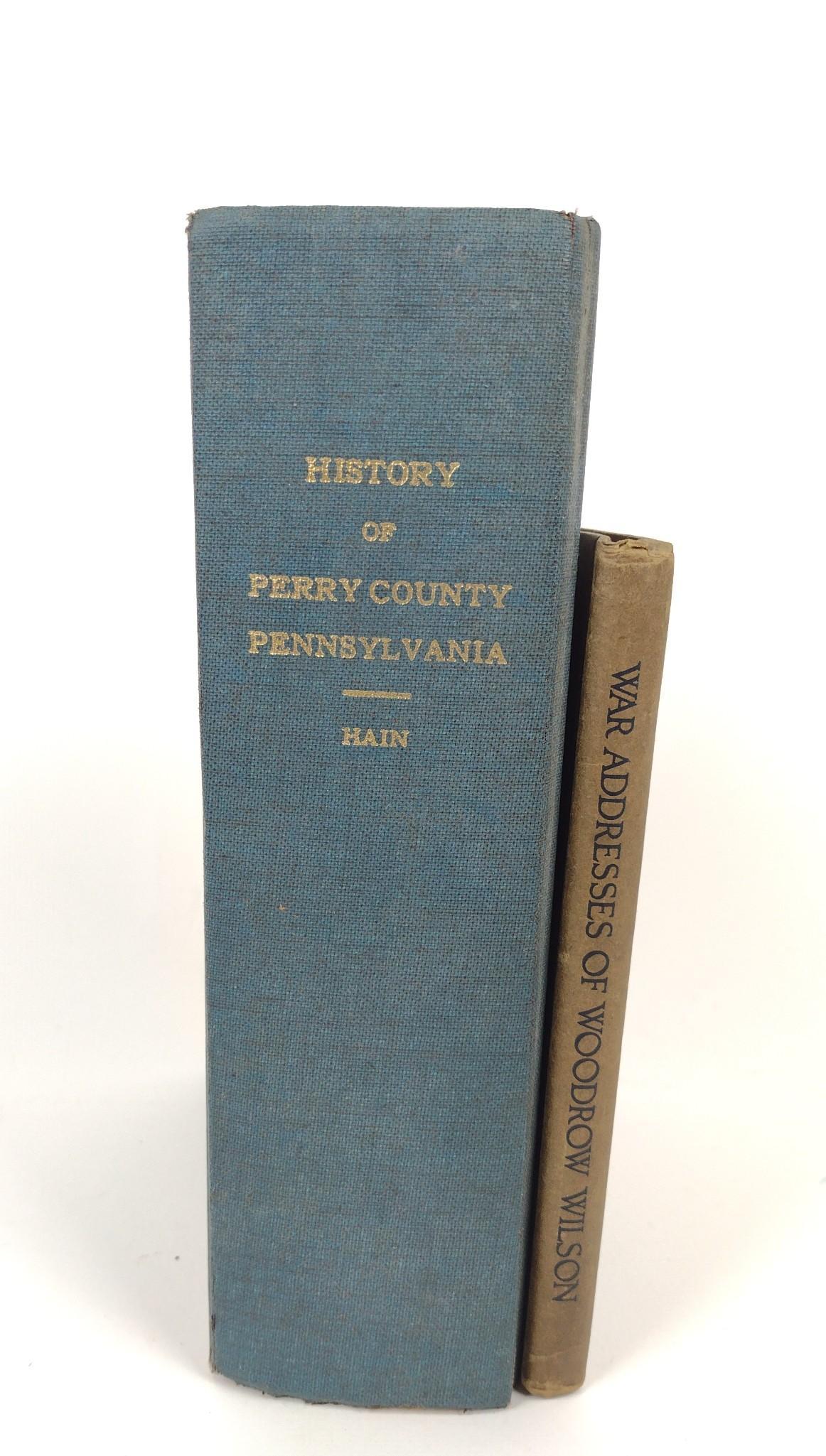 2 Books Incl History of Perry County Pennsylvania: Also includes War Addresses of Woodrow Wilson. RM IMPORTANT: Before bidding, please read the terms and conditions. When you registered for the auction you agreed to these terms and will be required to