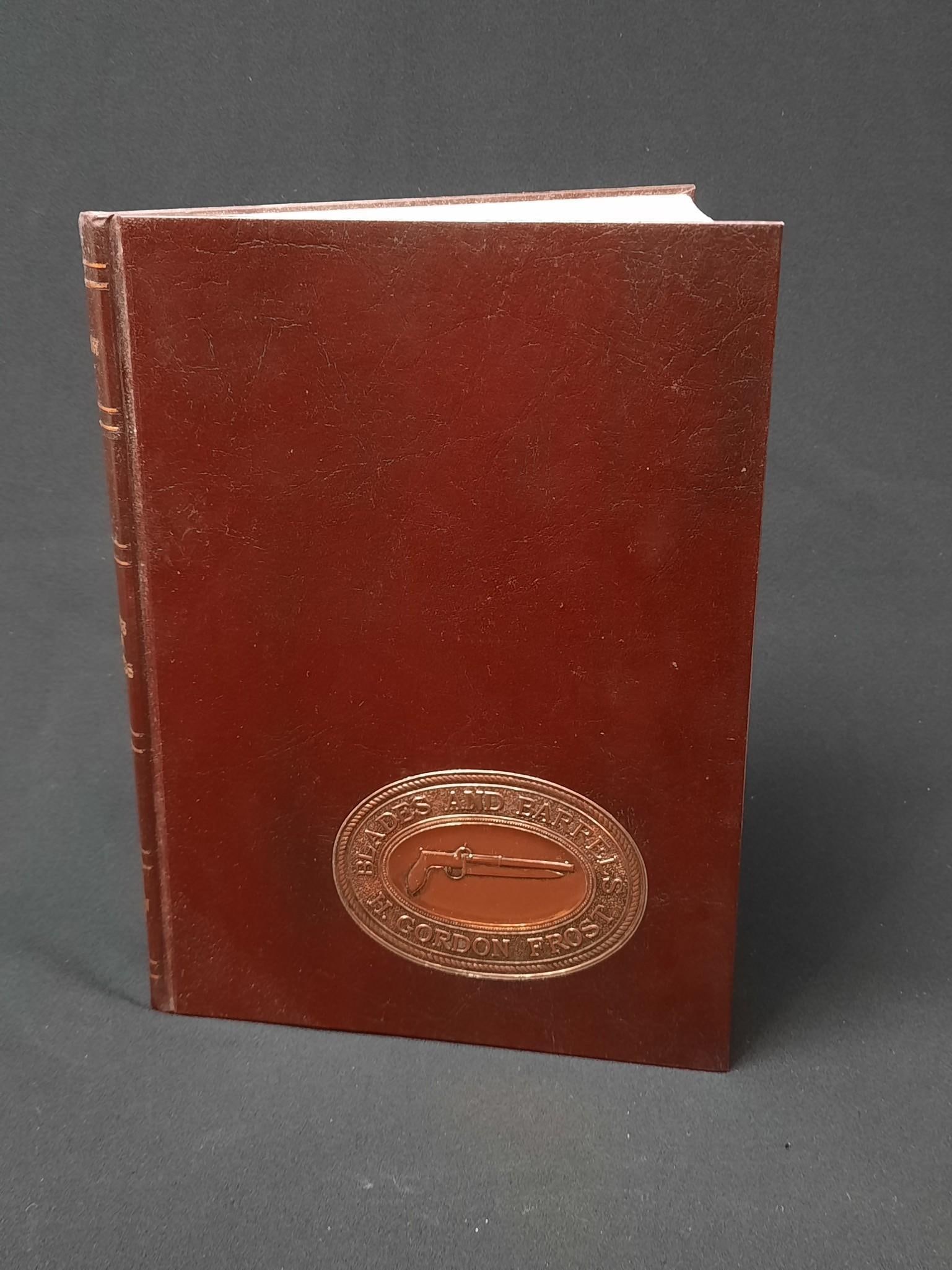 Ltd Ed Blades and Barrels by H. Gordon Frost: Edition number 197. Signed and dated Sept. 1, 1972. Book has a musty odor.