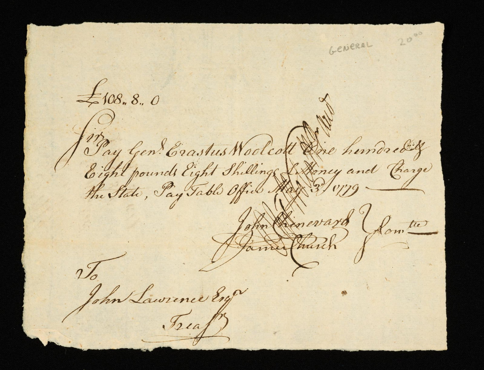 (Revolutionary-Era) Connecticut Pay Table Order: Dated May 3 1779. Instructs the State Treasurer to pay Brigadier General Erastus Wolcott. Signed John Lawrence Esq. Signed by John Chenevard and James Church.?