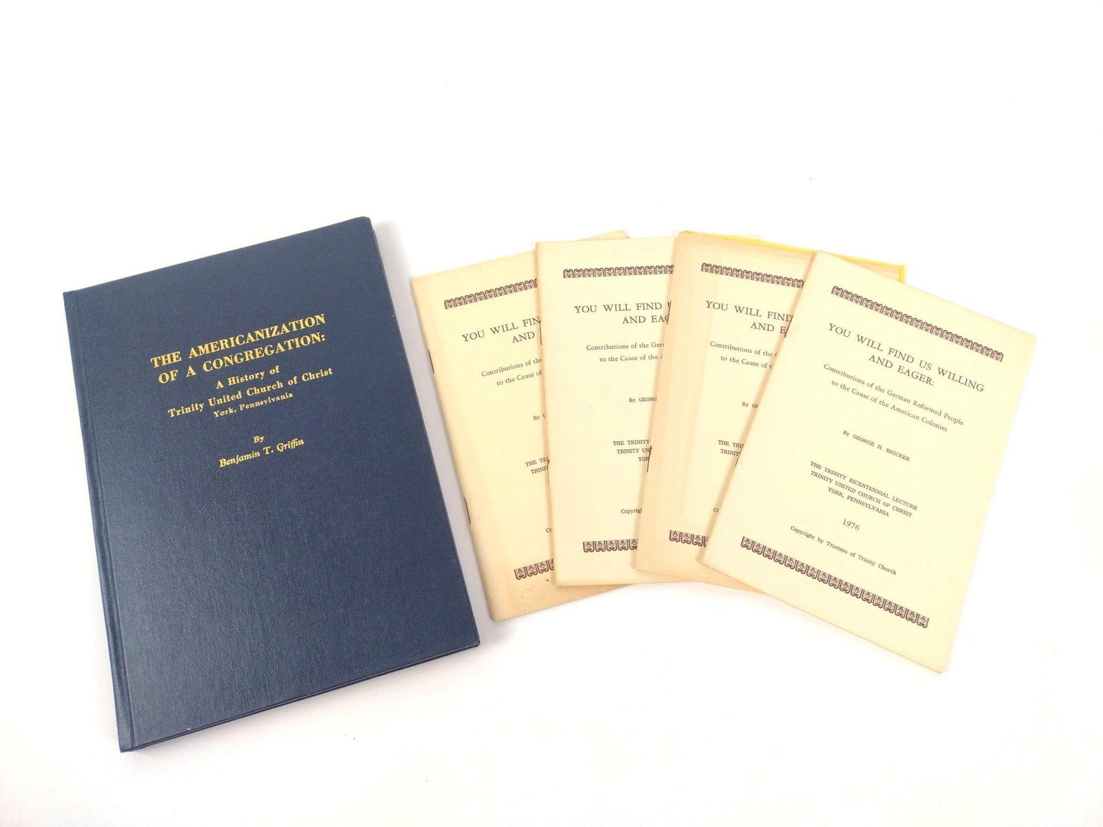 5 Trinity United Church of Christ Publications: Includes (1) Four copies of Contributions of the German Reformed People to the Cause of the American Colonies. Copyright Trustees of Trinity Church, 1976. and (2) The Americanization of a Congre