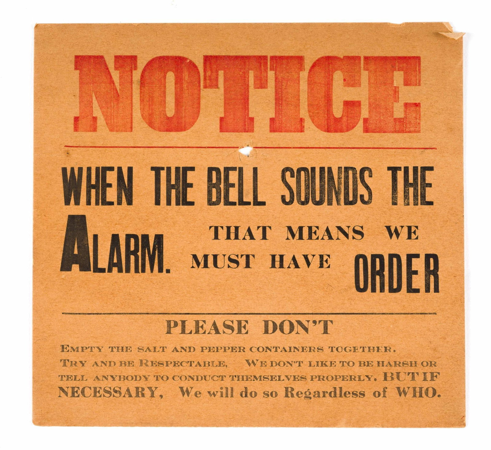 (Depression Era) Antique Notice Sign: Sign reads Notice when bell sounds the alarm. We must have order. 7-1/2" wide x 7-1/4" long. 