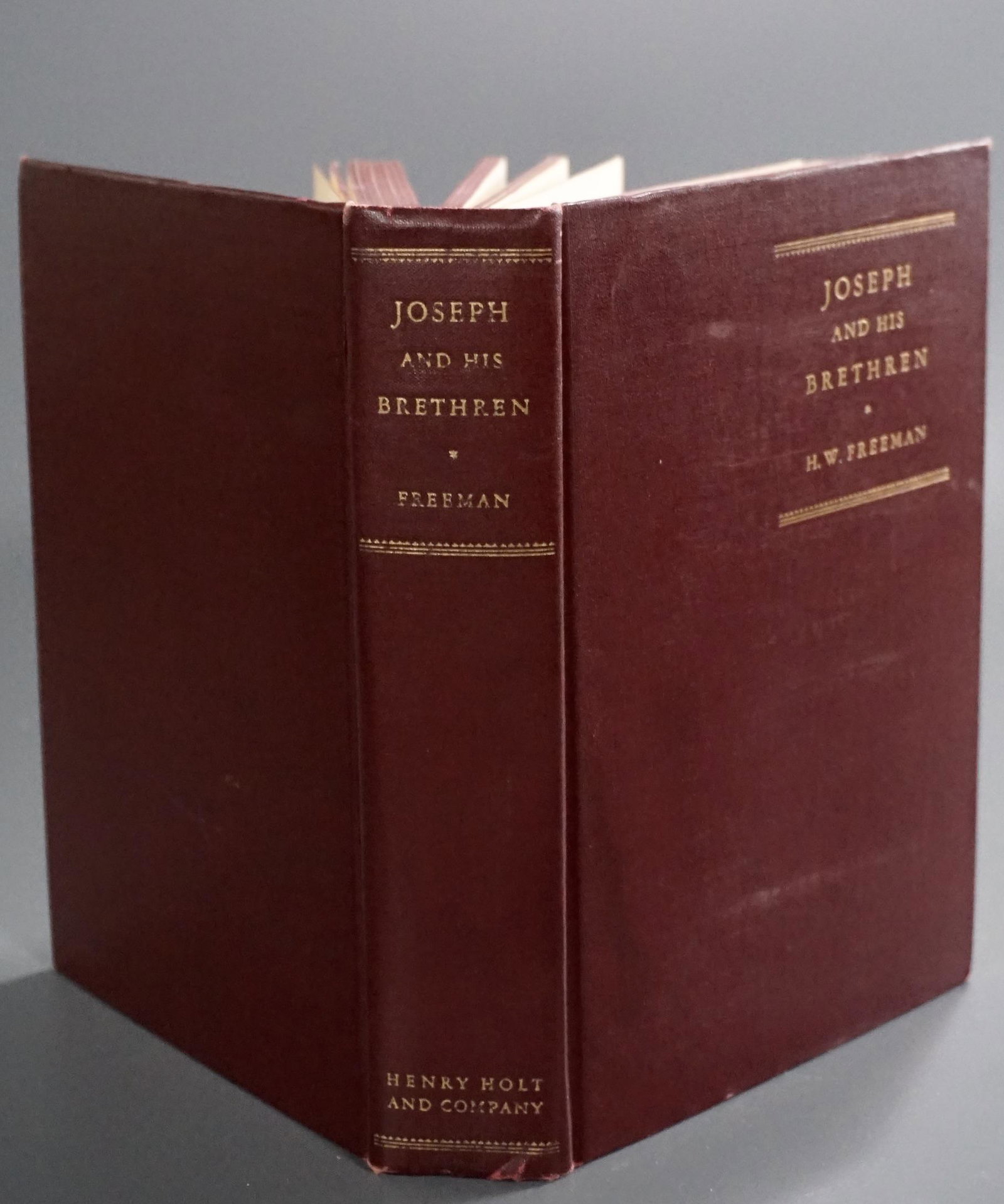 Joseph and His Brethren by H.W.Freeman First Edition: Joseph and His Brethren by H.W.Freeman First Edition New York Henry Holt and Company Copyright 1929 Vintage Book Approximately 7 11/16 x 5 1/4 inches.