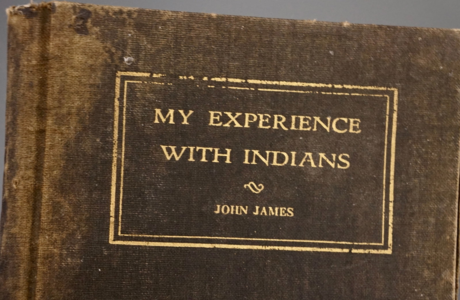 My Experience with Indians by John James Copyright 1925 Vintage Book: My Experience with Indians by John James Copyright 1925 Vintage Book Approximately 7 3/4 x 5 3/4 inches. SHIPPING & PICKUP: For local customers pickup is free from 122 North Santa Cruz Ave Los Gatos C