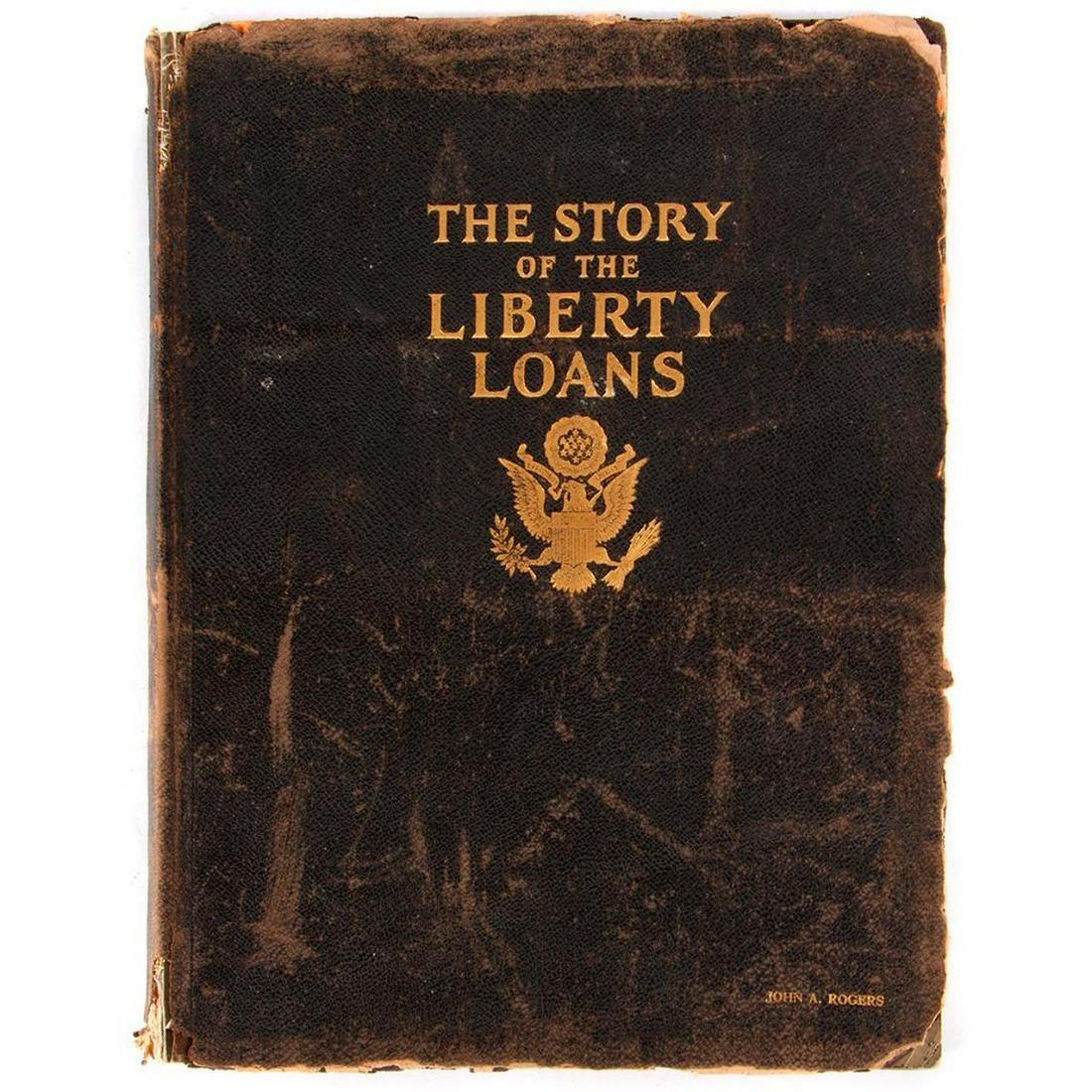 The Story of the Liberty Loans: James William Bryan Press, 1919. 4to. 186pp. Illus. Fair book. Spine ends worn Book Condition: Fair.