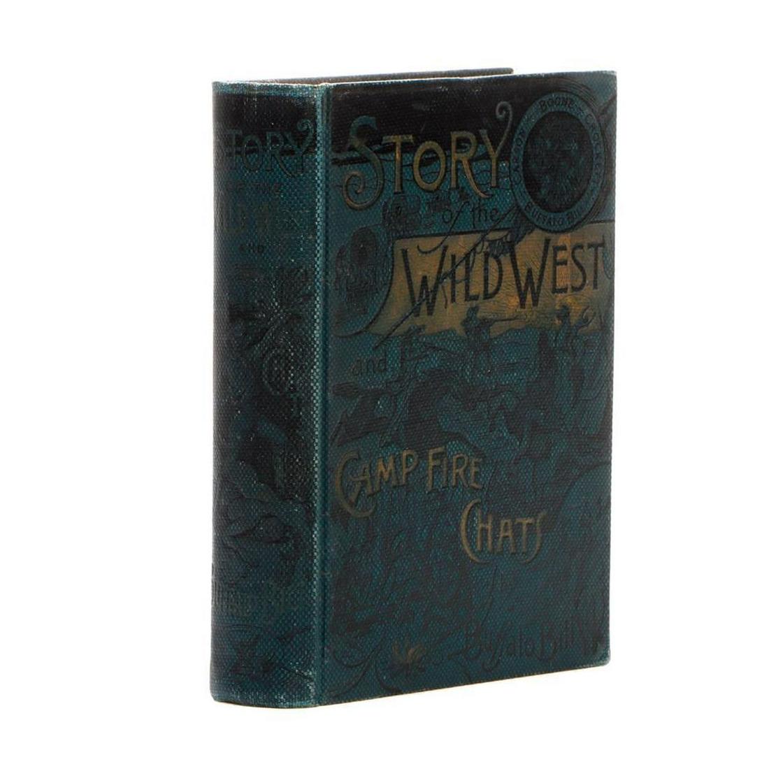 Story of the Wild West, 1888.: CODY, W. F. Story of the Wild West and Camp-fire Chats by Buffalo Bill... Philadelphia Historical Publishing Co., 1888. 8vo. Dark blue pictorial cloth. Color frontispiece. Condition: Very Good.