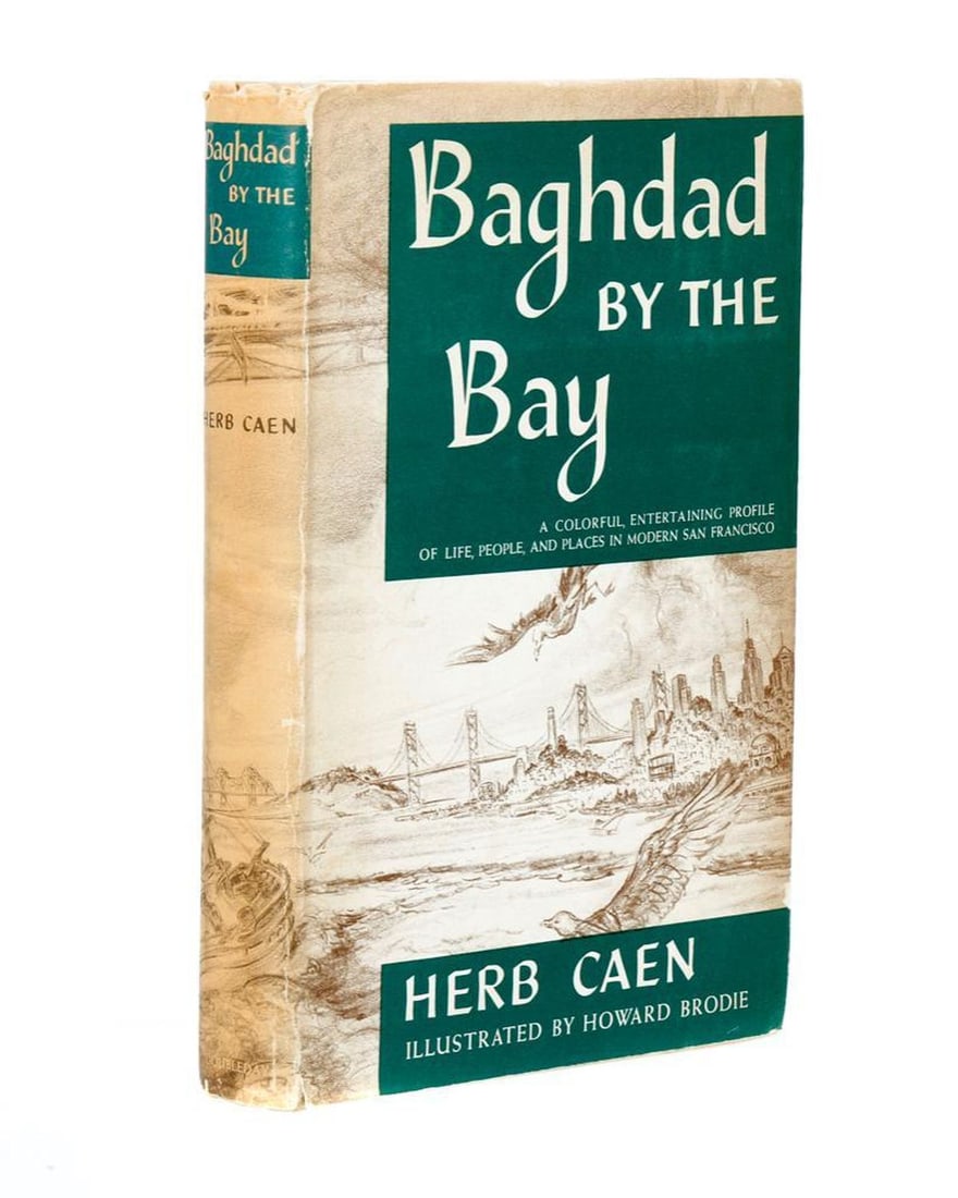 Baghdad by the Bay, Herb Caen, Signed Copy.: CAEN, HERB. Baghdad by the Bay, A Colorful, Entertaining Profile of Life, People, and Places in Modern San Francisco. Garden City: Doubleday & Company, 1950. 8vo. Gray cloth, printed brown band. Illus
