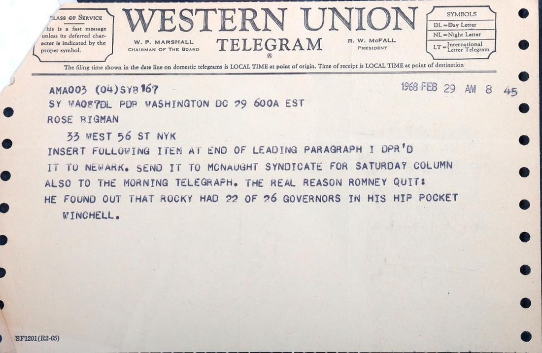 Winchell Telegram with Scoop on Romney Candidacy, and Drafts/Misc. [Politics]: [1968 REPUBLICAN NOMINATION.] WALTER WINCHELL. A WESTERN UNION TELEGRAM from Winchell, dated February 29, 1968, to Rose Bigman, which includes the message: "The real reason [George] Romney Quit: 