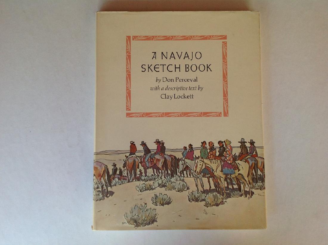 A Navajo Sketch Book by Don Perceval and Clay Lockett,: A Navajo Sketch Book Don Perceval and Clay Lockett Published by Northland Press, Flagstaff, Arizona (1974 Bibliographic Details Title: A Navajo Sketch Book Publisher: Northland Press, Flagstaff, Arizo