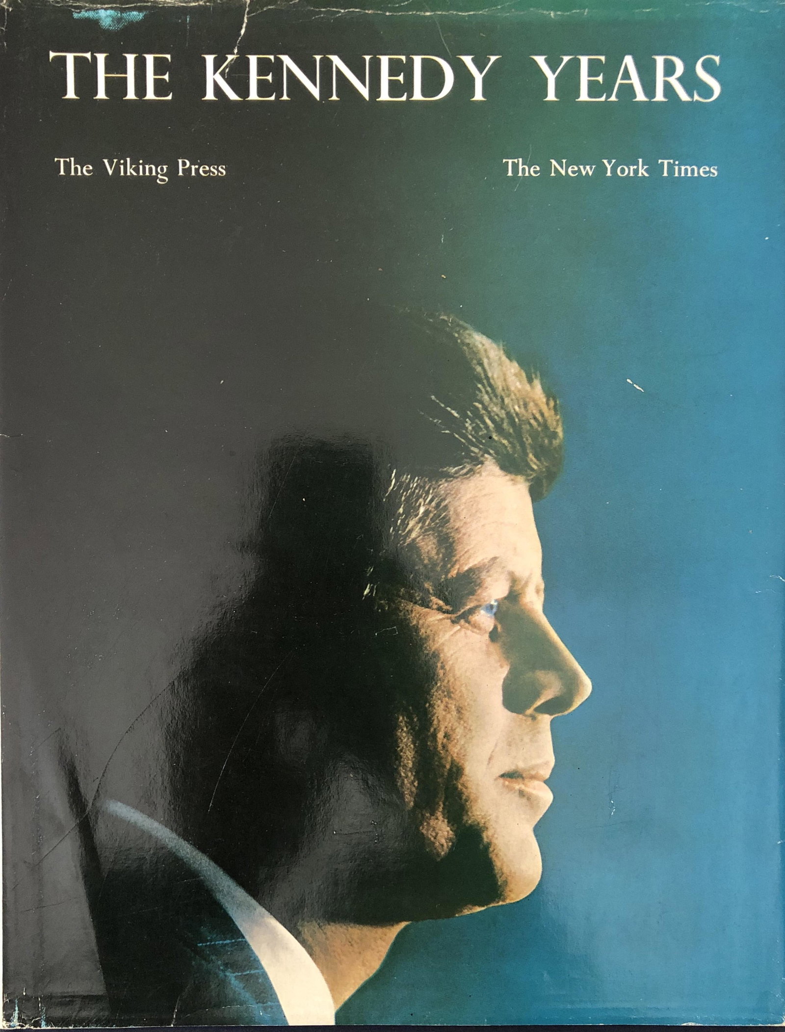 The Kennedy Years - The New York times, Published: The Kennedy years The New York Times Published by The Viking Press, New York, 1964 Bibliographic Details Title: The Kennedy years Publisher: The Viking Press, New York Publication Date: 1964 Binding: 