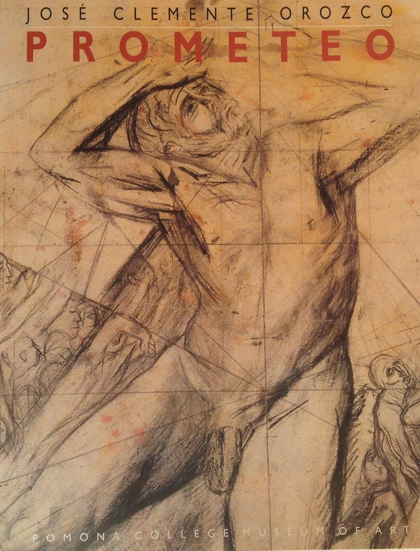 Jose Clemente Orozco - Prometeo: Jose Clemente Orozco - PROMETEO Pomona College Museum of Art. This copy stamped from The Laguna Art Museum Library. 107 pages. Paperback.
