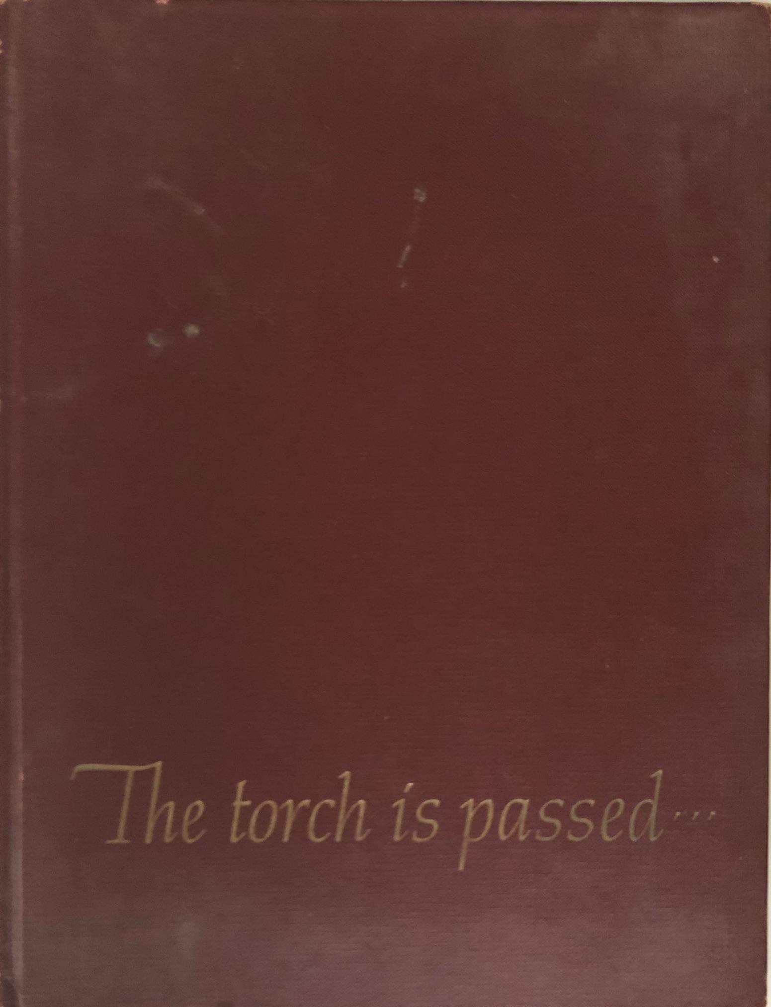 The Torch is Passed (John F Kennedy): The Torch is Passed - The Associated Press - John F Kennedy by Saul Pett, Sid Moody, Hugh Mulliganand Tome Henshaw Printed in USA 99 pages