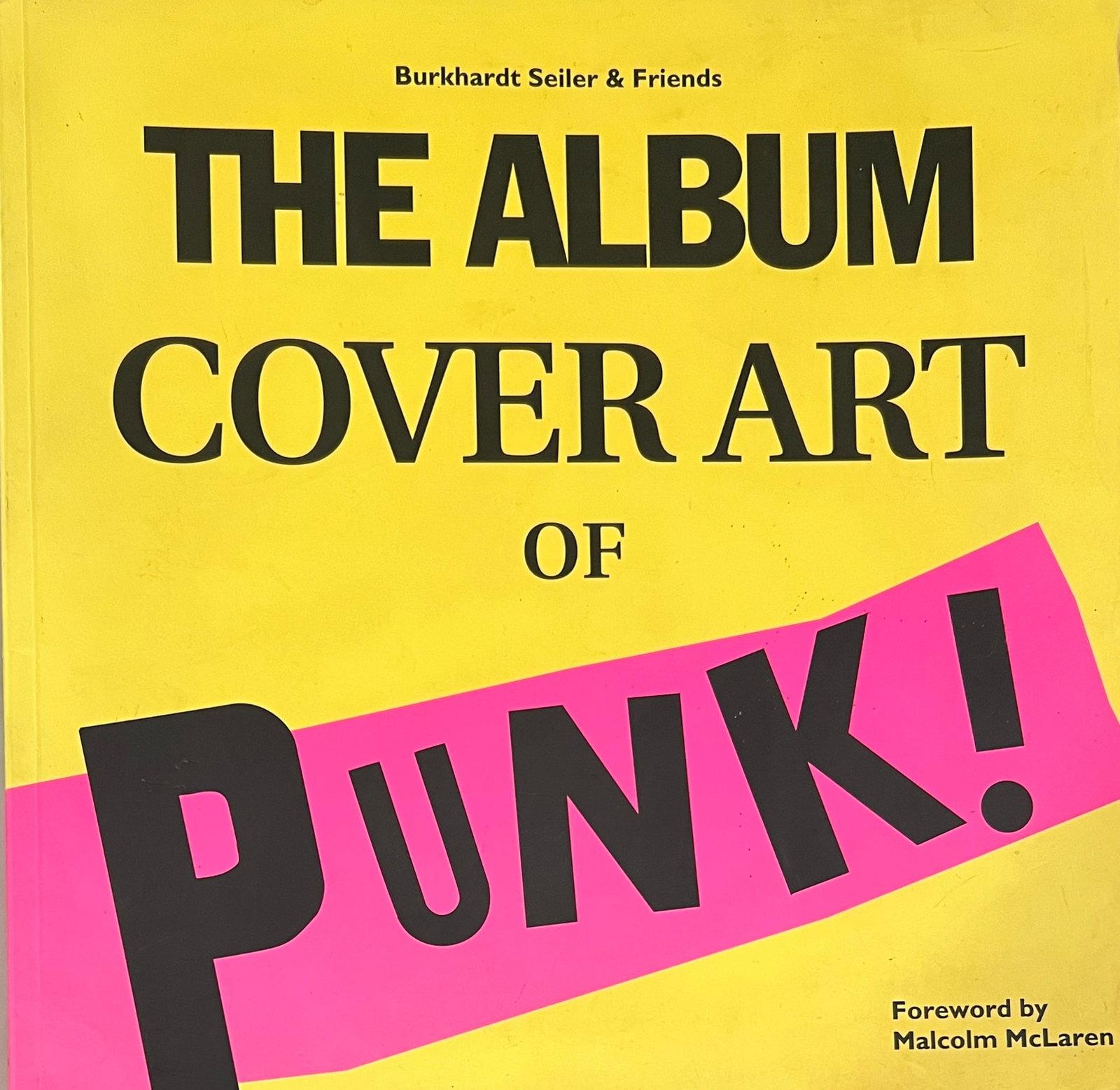 The Album Cover Art of Punk: The Album Cover Art of Punk by Malcolm McLaren - great images throughout his iconic book.
