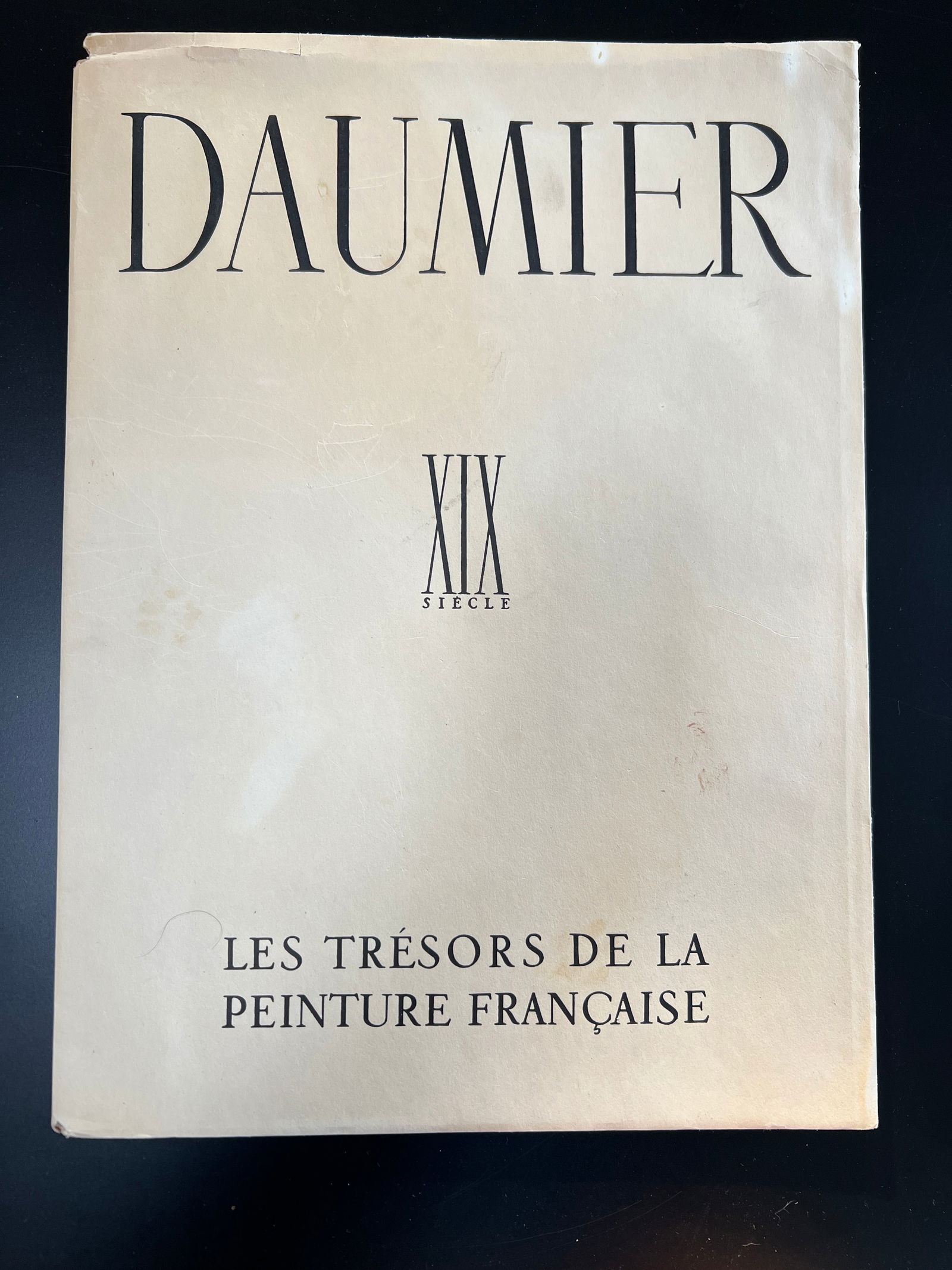 Daumier XIX Siecle from 1938: Daumier XIX Siecle Les Tresors De La Peinture Francaise. Year: 1938 Dimension: 15 1/4 x 11 1/2