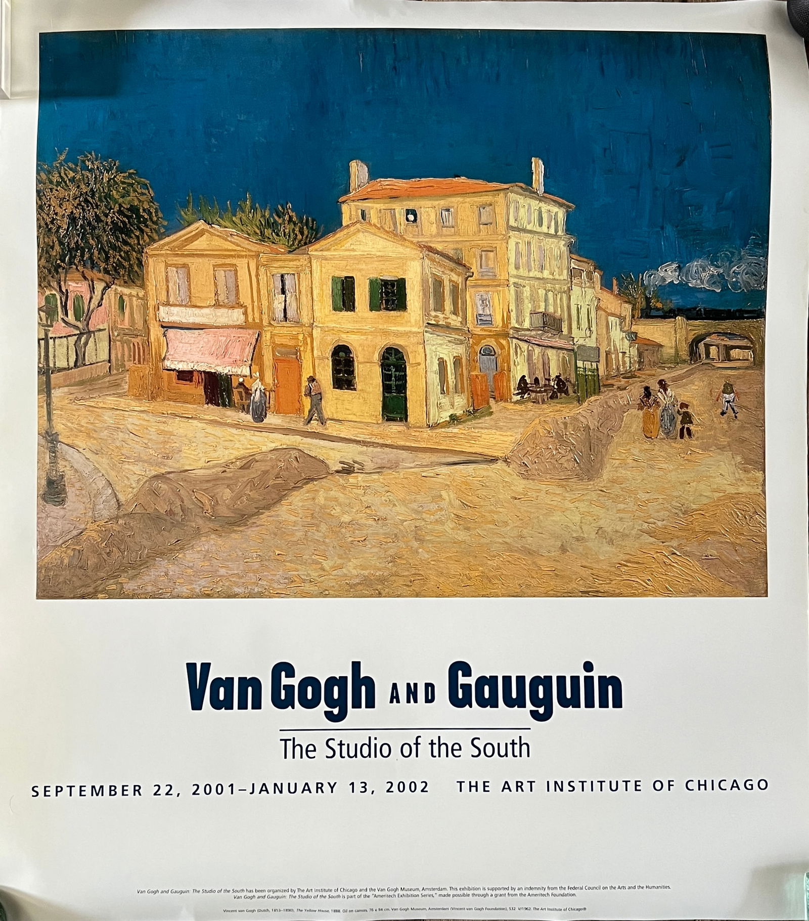 Van Gogh + Gaughin-The Studio of The South: Van Gogh + Gaughin - The Studio of The South. Sept 22,2001 - Jan 13, 2002 The Art Institute of Chicago. The image is : "The Yellow House" Dimension: 27 1/2 x 24"