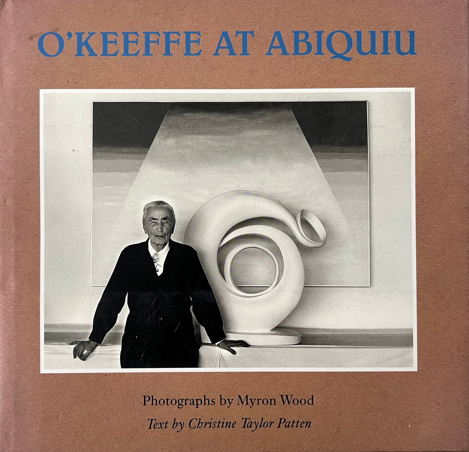 O'Keefe At Abiquiu-photographs by Myron Wood: O'Keefe At Abiquiu. Photographs by Myron Wood. Text by Christine Taylor Patten. Hardback 120 pages.