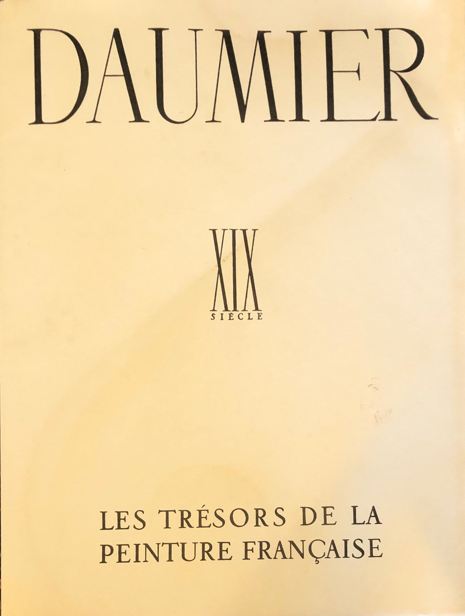 Daumier XIX Siecle: Daumier XIX Siecle Les Trescors De La Peinture Francaise Dollection Dirigee Et Presentee Par Albert Skira. Cet Album, Le Sixieme De La Collection ( Edition Suisse), Consacre A Daumier, A Ete Acheve